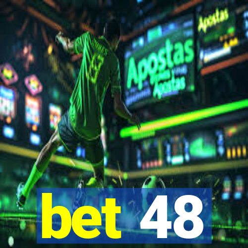 bet 48